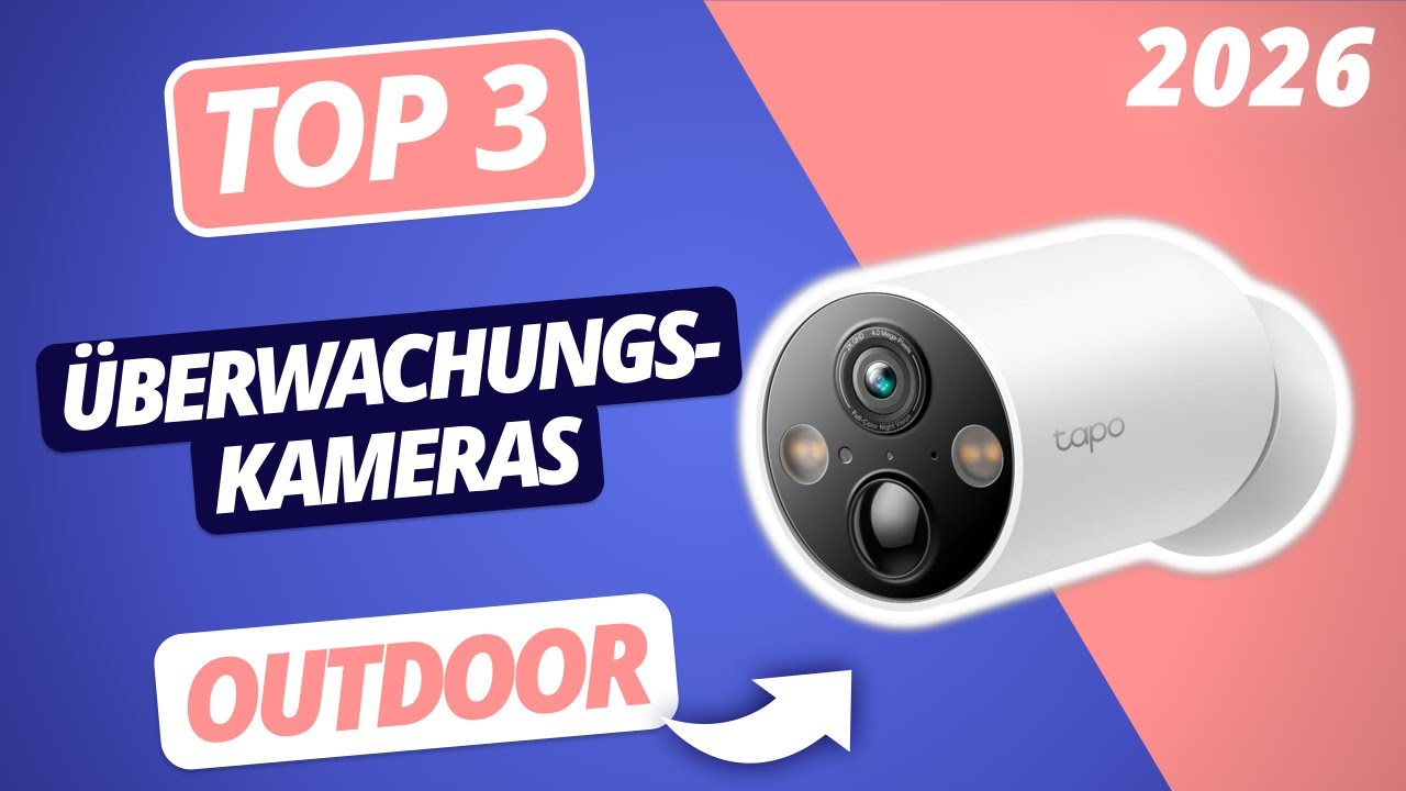 Die beste außen ÜBERWACHUNGSKAMERA 2026 | TOP 3 outdoor Überwachungskameras im Vergleich