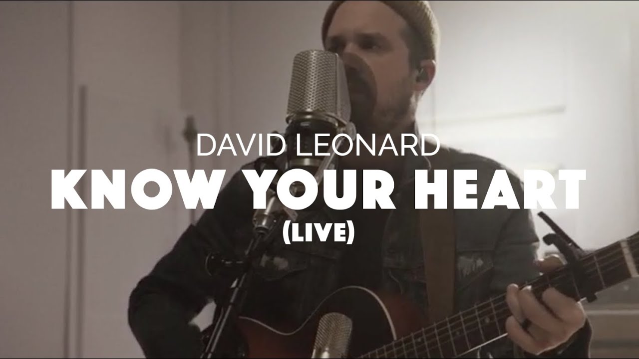 David Leonard - Know Your Heart (Official Live Video)
