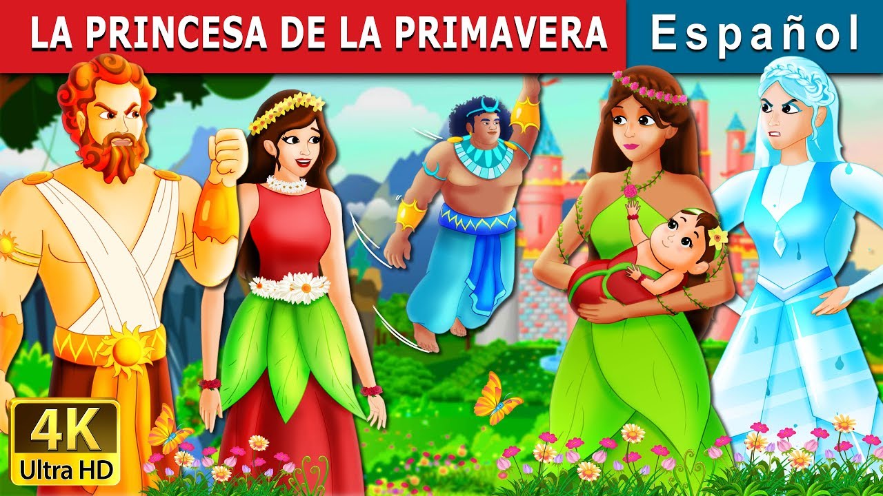 LA PRINCESA DE LA PRIMAVERA | The Princess of Spring Story in Spanish | Cuentos De Hadas Espa&ntilde;oles