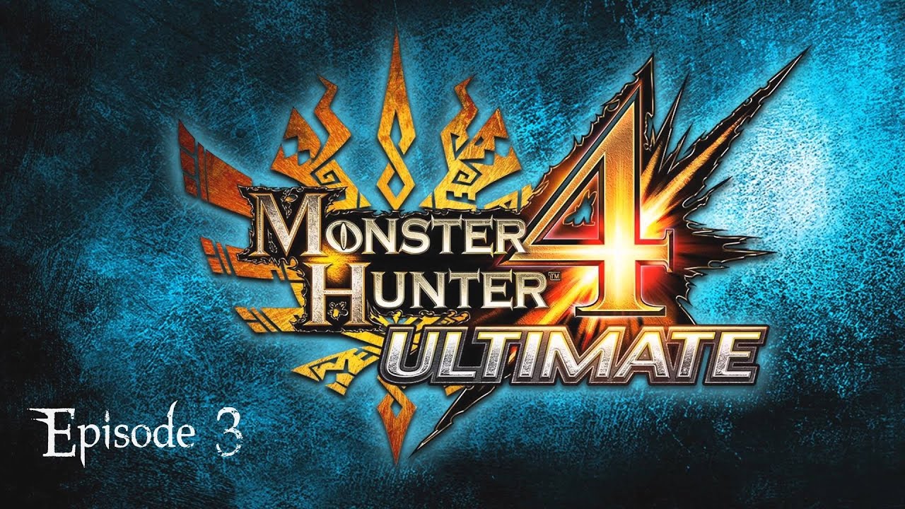 Monster Hunter 4 Ultimate (Episode 3)