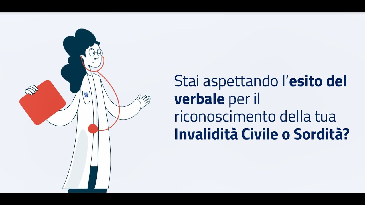 Spot: Video guida per destinatari di Verbali sanitari di invalidità civile e sordità