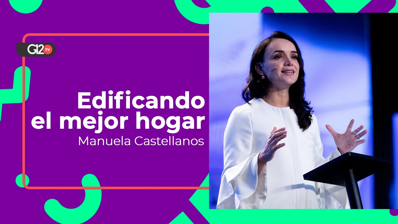 Edificando el mejor hogar - Manuela Castellanos