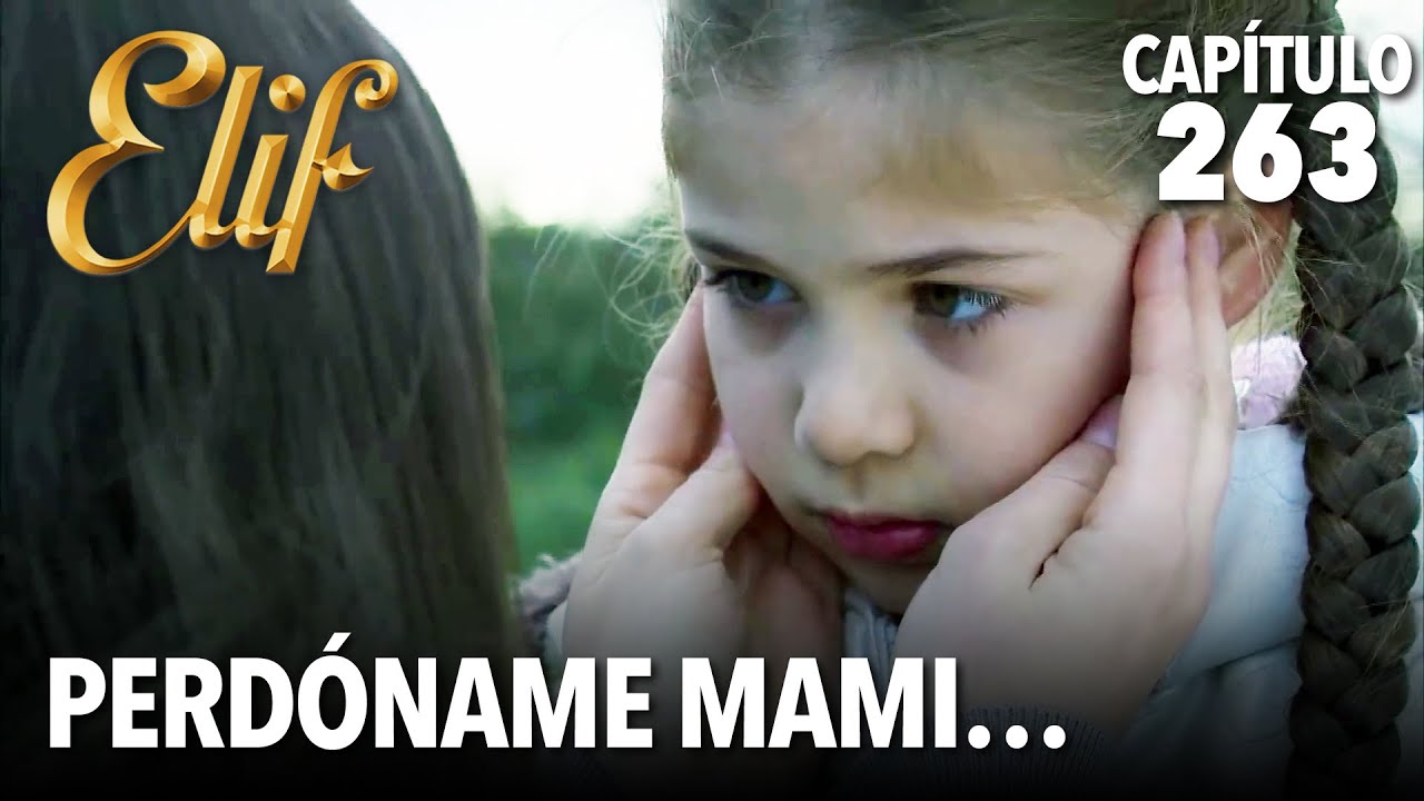 Perdóname mami… | Elif Capitulo 263