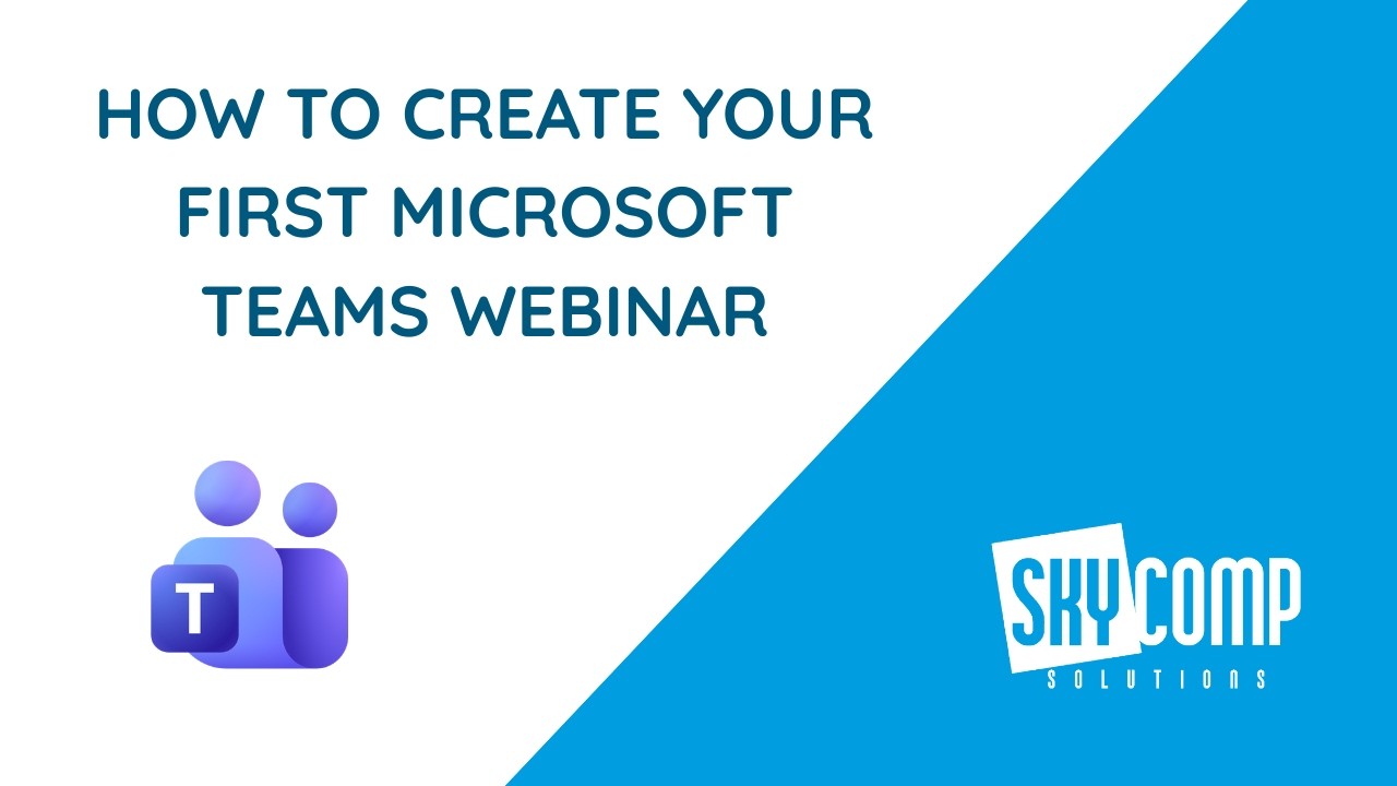 Everything you need to know to host your first webinar in Teams