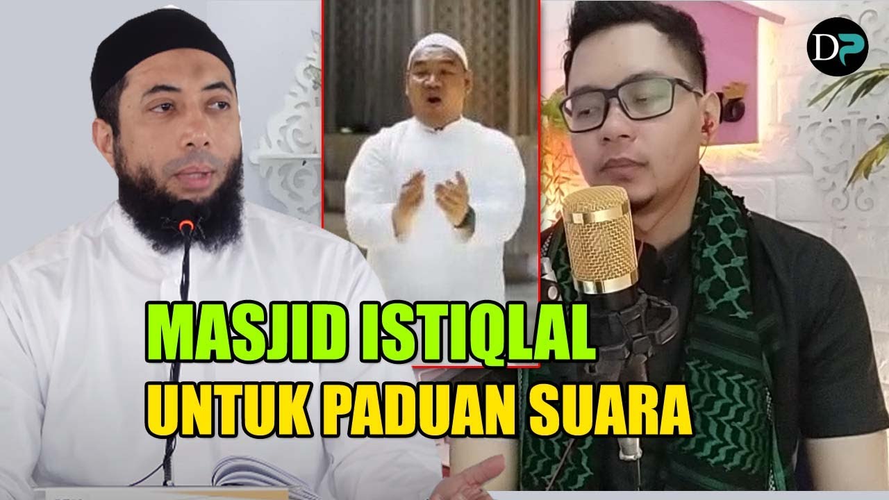 MASJID ISTIQLAL UNTUK PADUAN SUARA FT Ust Khalid Basalamah