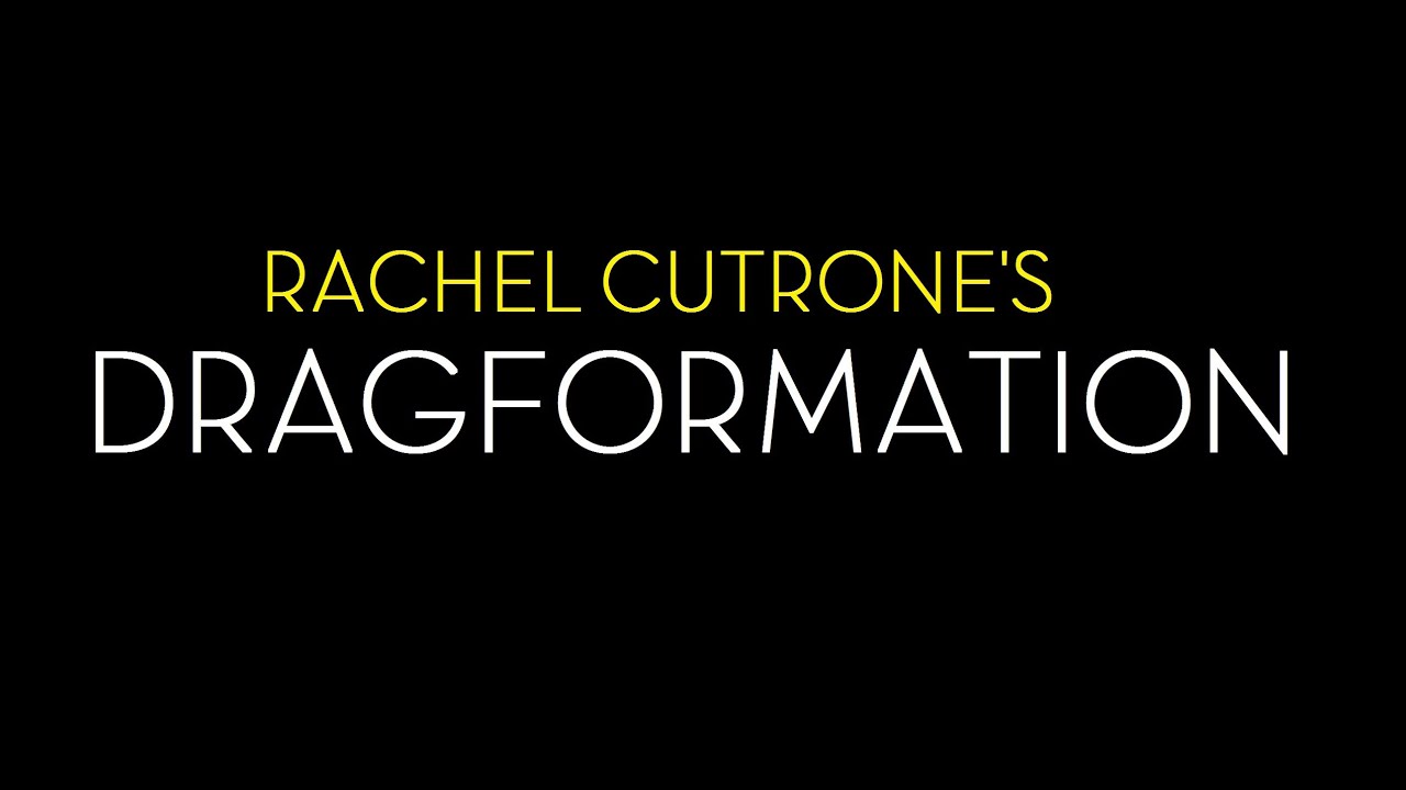 Rachel Cutrone's Dragformation
