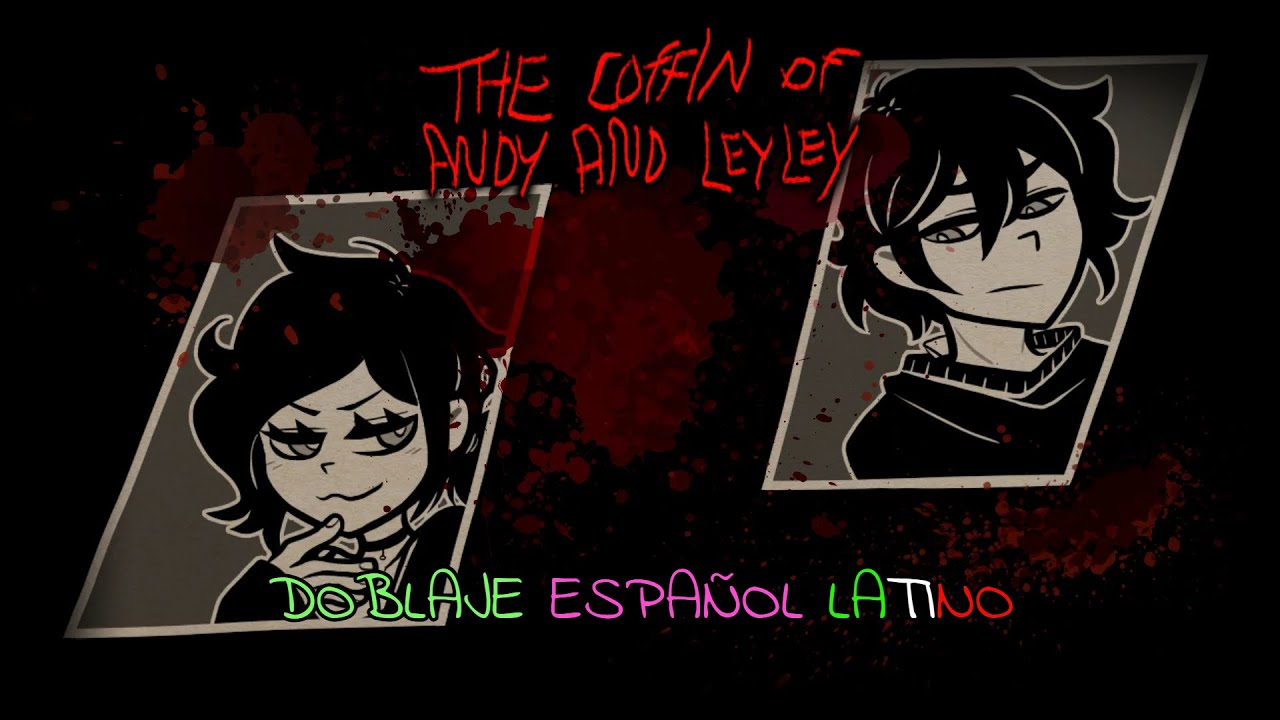The Coffin Of Andy & Leyley - Auto del asesino | Doblaje No Oficial Español Latino