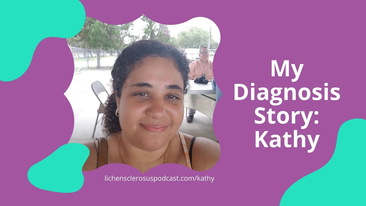 My Lichen Sclerosus Diagnosis Story: Kathy