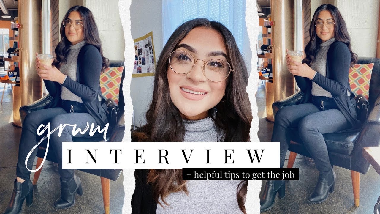 INTERVIEW GRWM | makeup, hair, and outfit + helpful tips