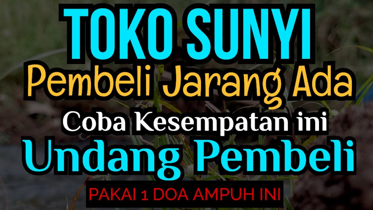 TOKO JARANG ADA YANG BELI SILAHKAN DENGARKAN DOA POPULER INI