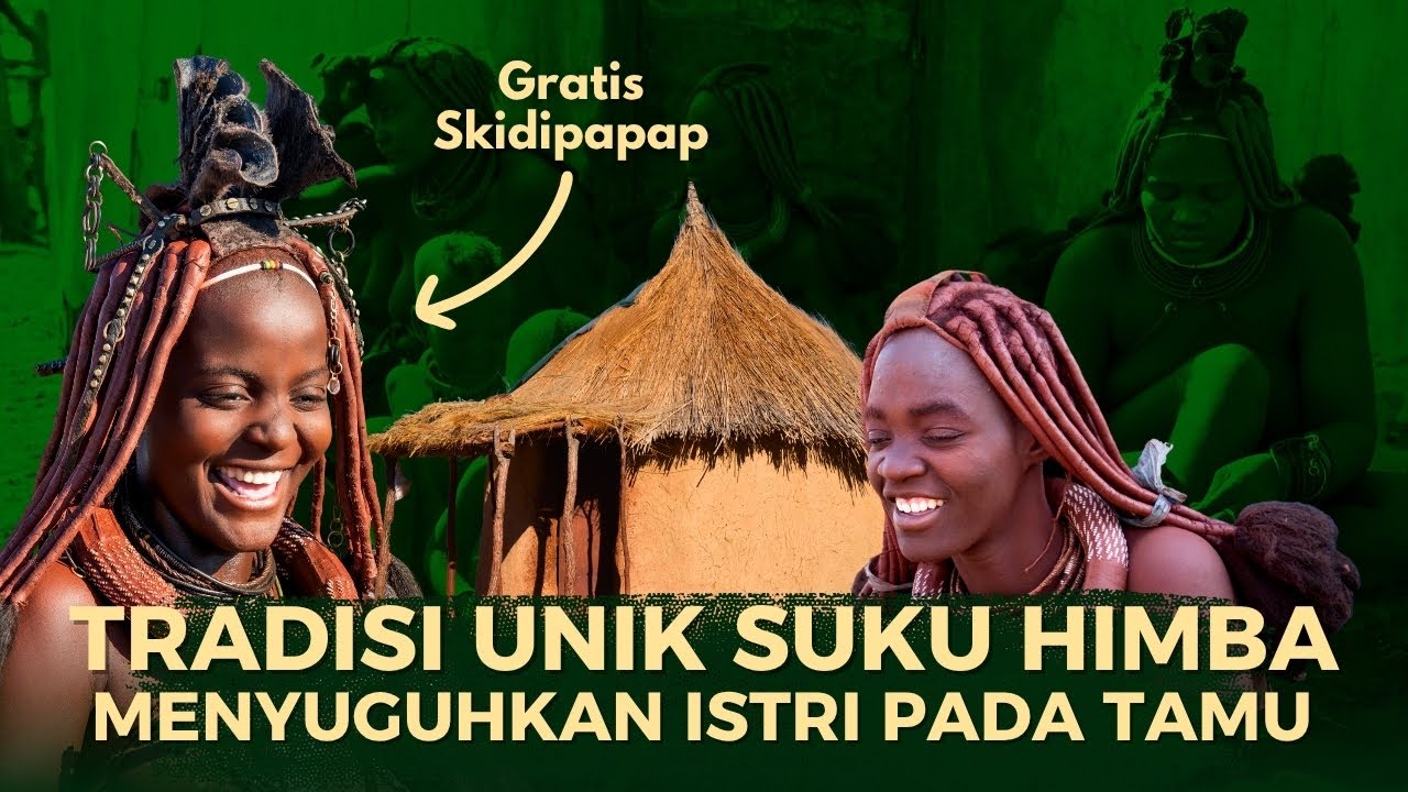 TRADISI UNIK DAN KEHIDUPAN SUKU HIMBA