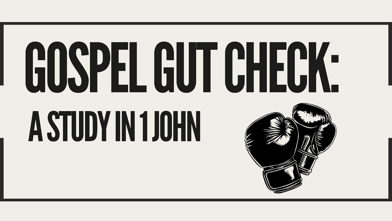 Gospel Gut Check: A Church that Loves Like Jesus (1 John 3:10-18)