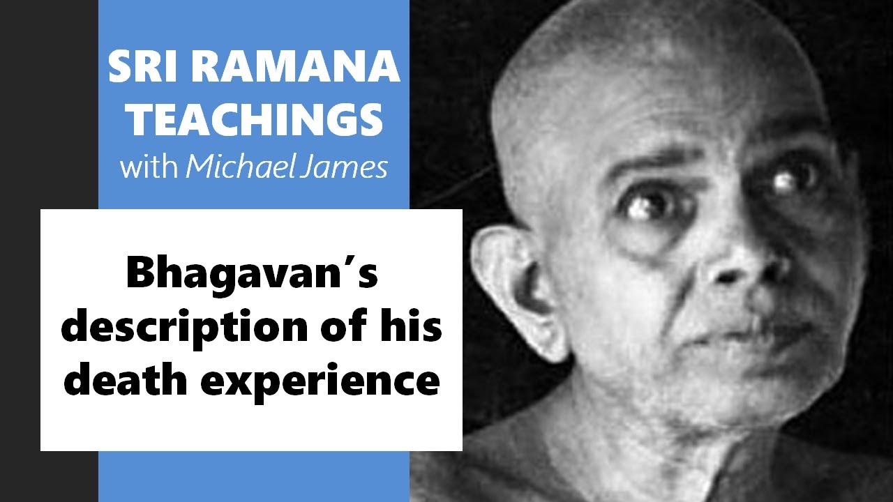 2024-04-27 Ramana Maharshi Foundation UK: Bhagavan’s description of his death experience