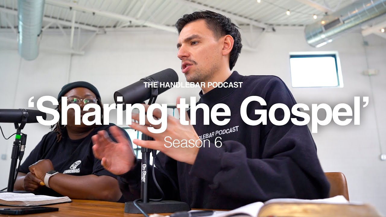 'Sharing The Gospel' (How to Evangelize) | Handlebar Podcast | Season 6 Ep. 1