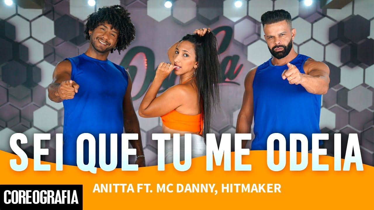 Sei Que Tu Me Odeia - Anitta ft. Mc Danny, HITMAKER - Dan-Sa / Daniel Saboya (Coreografia)