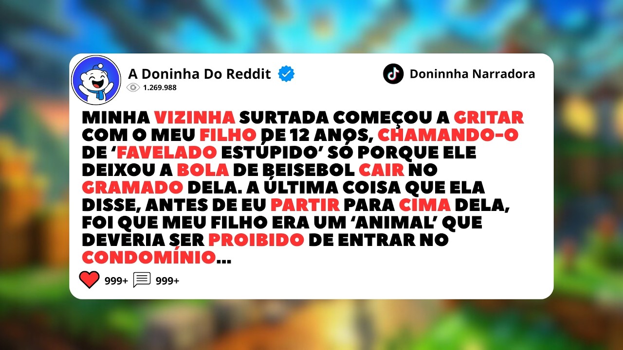 Minha vizinha surtada começou a gritar com o meu filho de 12 anos, chamando-o de...