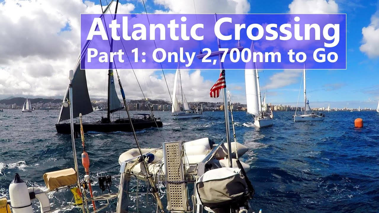 Ep 106 Atlantic Crossing Pt1 - Only 2,700nm to Go