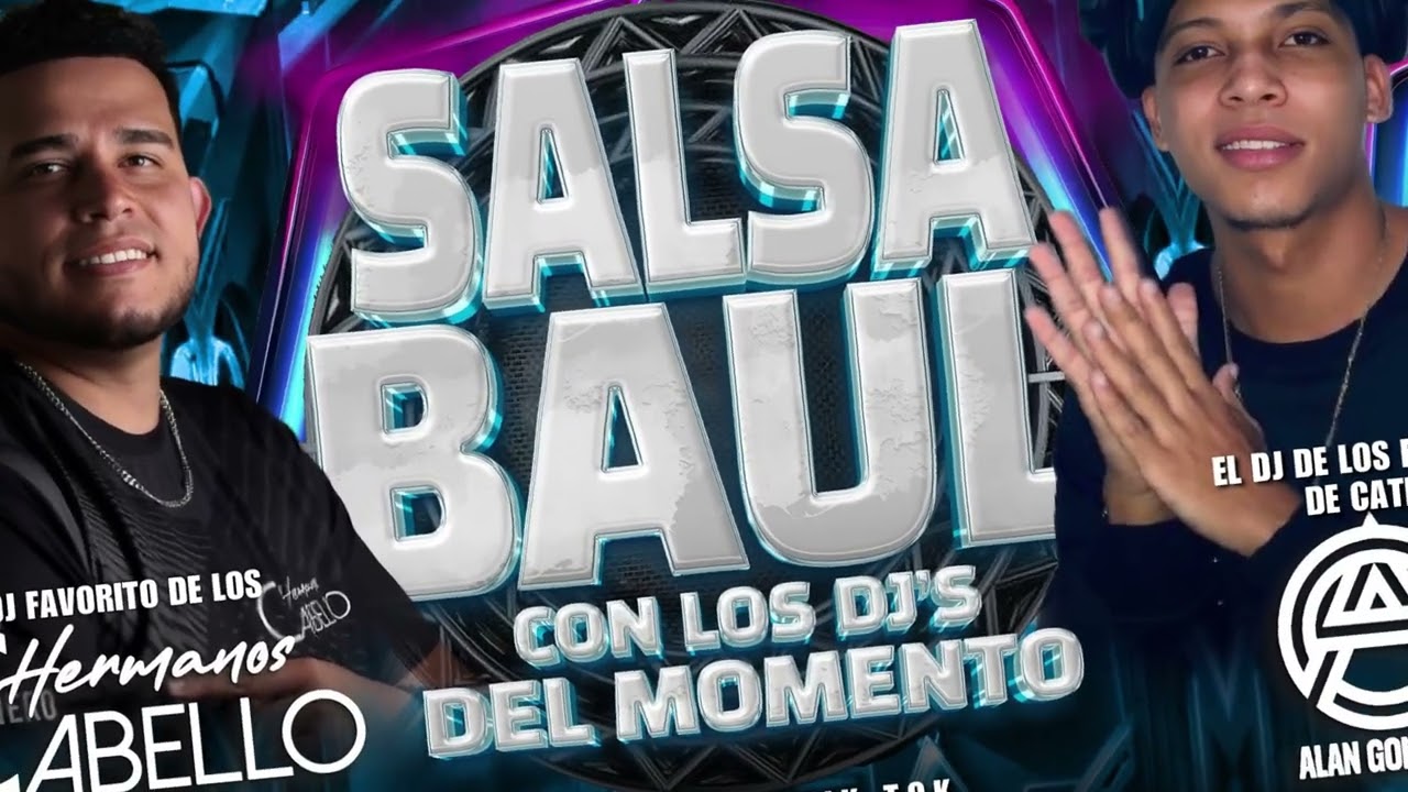 Salsa Baul Al Estilo Del Dj Favorito de Los Hermanos Cabellos Y El Dj Alan Gonzalez