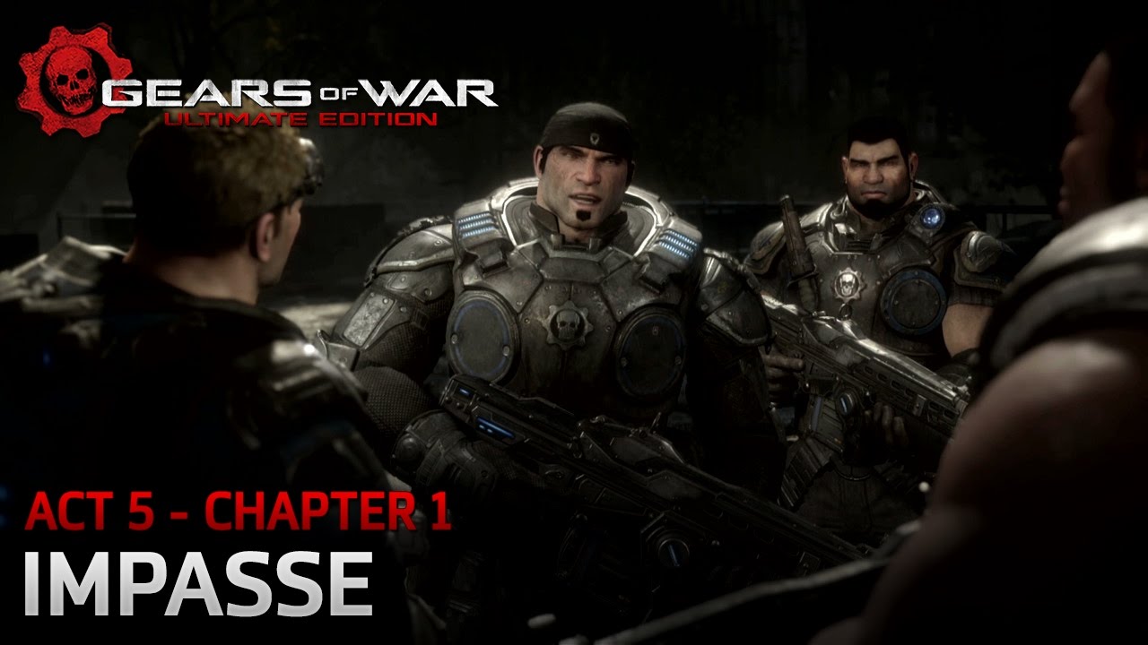 Gears of War: Ultimate Edition - Act 5: Desperation - Chapter 1: Impasse - Walkthrough
