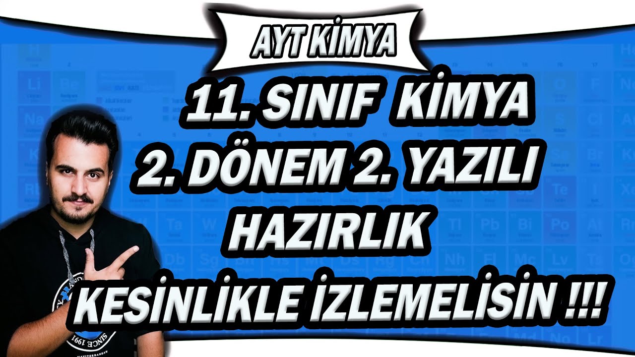 11.SINIF KİMYA 2.DÖNEM 2.YAZILIYA HAZIRLIK