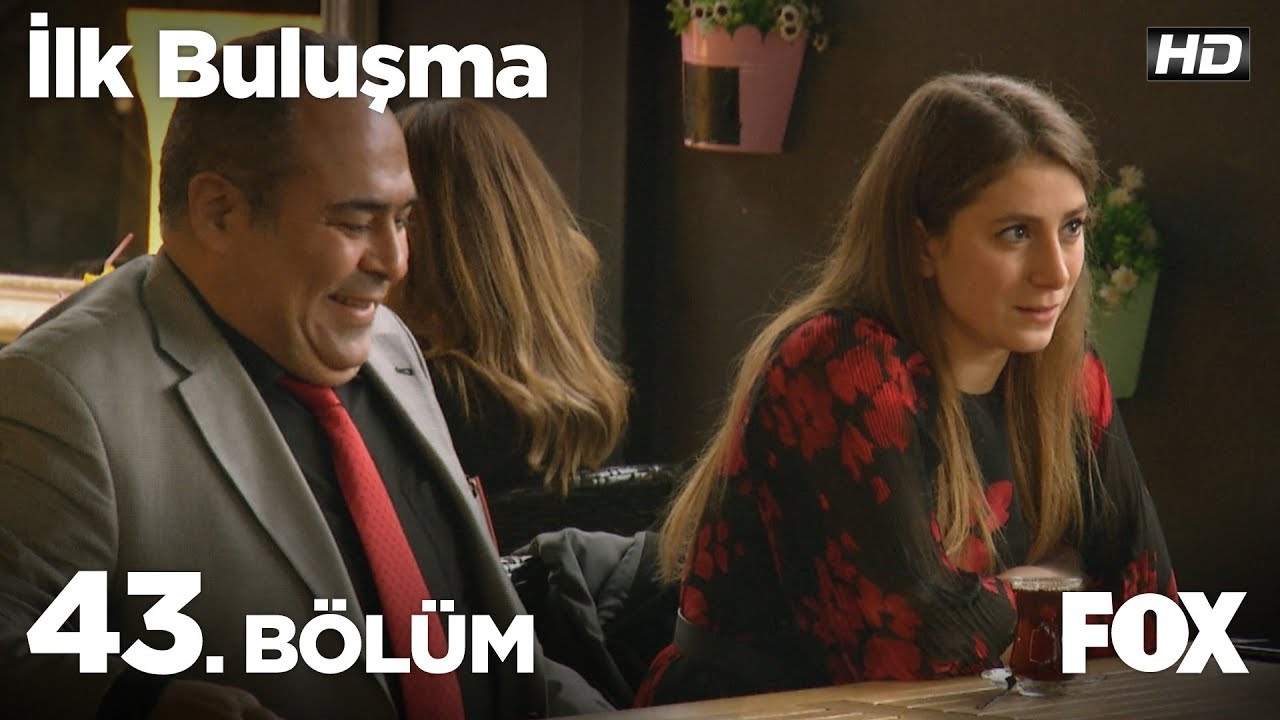 İlk Buluşma 43. Bölüm