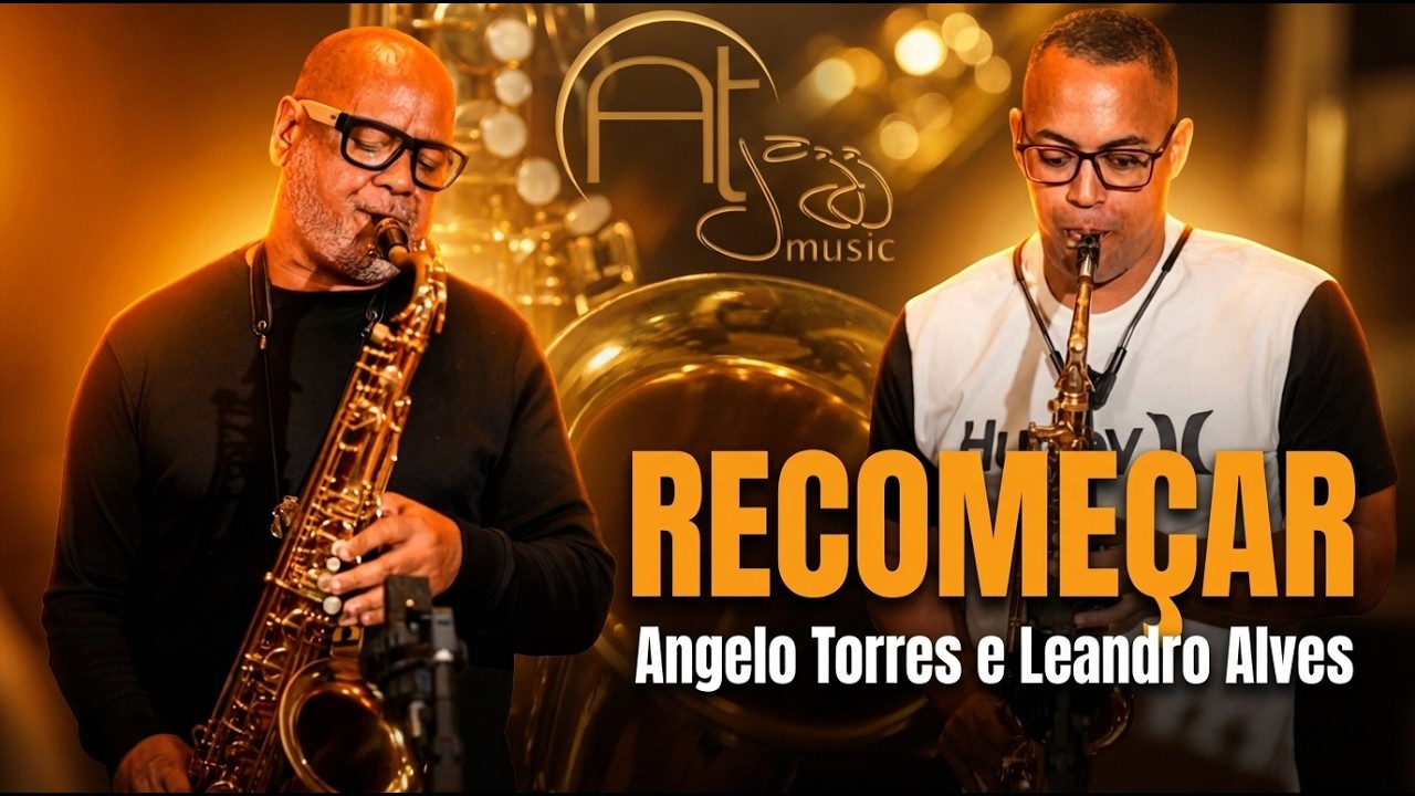 RECOMEÇAR - Angelo Torres e Leandro Alves | AT JAZZ Music