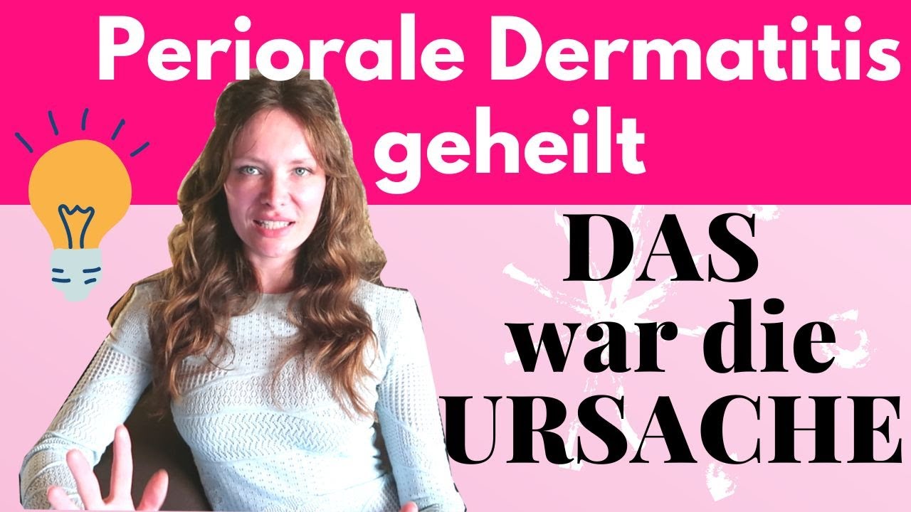 Periorale Dermatitis GEHEILT -  WAHRE Ursache erklärt