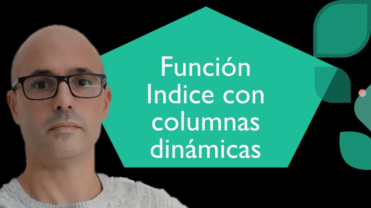Funci&oacute;n Indice con columnas din&aacute;micas | Hablando de Excel