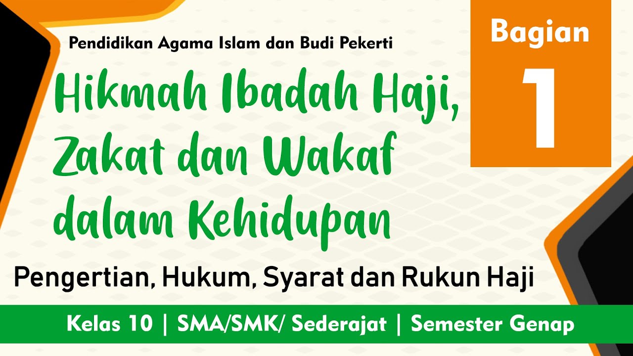Hikmah Ibadah Haji, Zakat dan Wakaf dalam Kehidupan | Materi PAI Kelas 10 SMA/SMK | Bagian 1