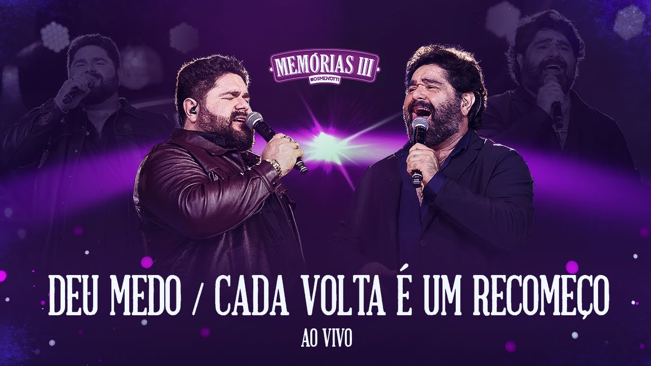 César Menotti e Fabiano – Deu Medo / Cada Volta É Um Recomeço (Ao Vivo)