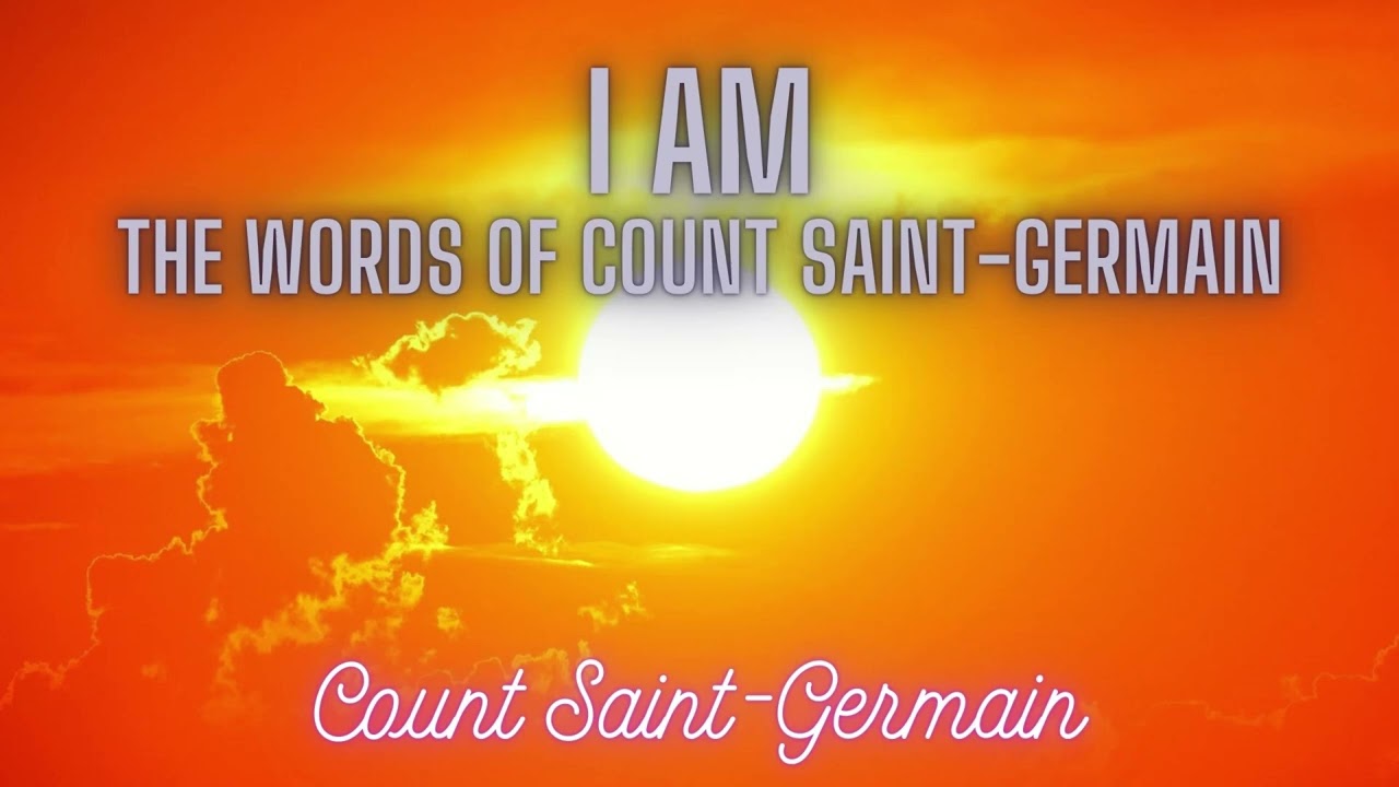 I AM - THE WORDS OF COUNT SAINT GERMAIN - FULL UNABRIDGED AUDIOBOOK EDITION!