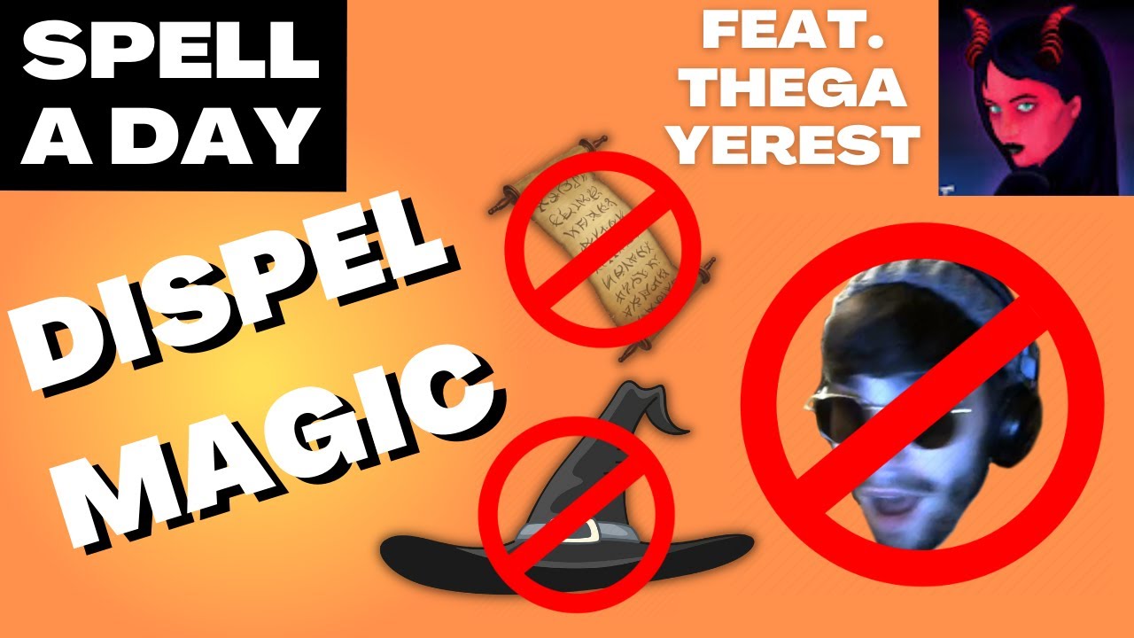 DISPEL MAGIC | The Other Counterspell (Not Really) - Spell A Day D&D 5E +1 (Feat. Thega Yerest)