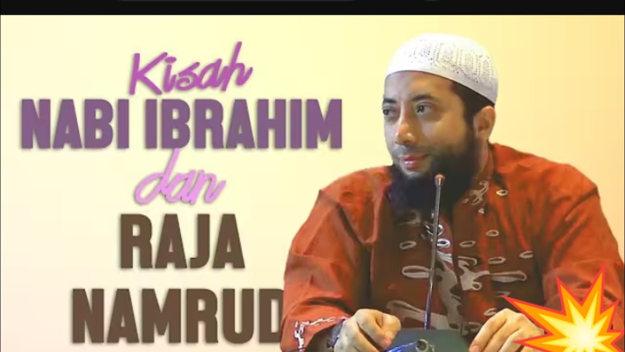 Ustadz Khalid Basalamah Kisah NABI IBRAHIM & RAJA NAMRUD 