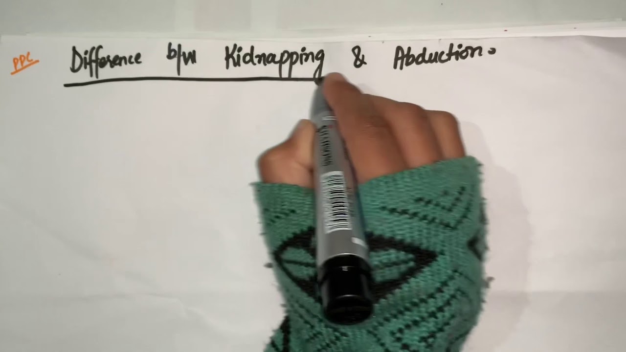 Difference between kidnapping & Abduction of Pakistan Penal Code (PPC)