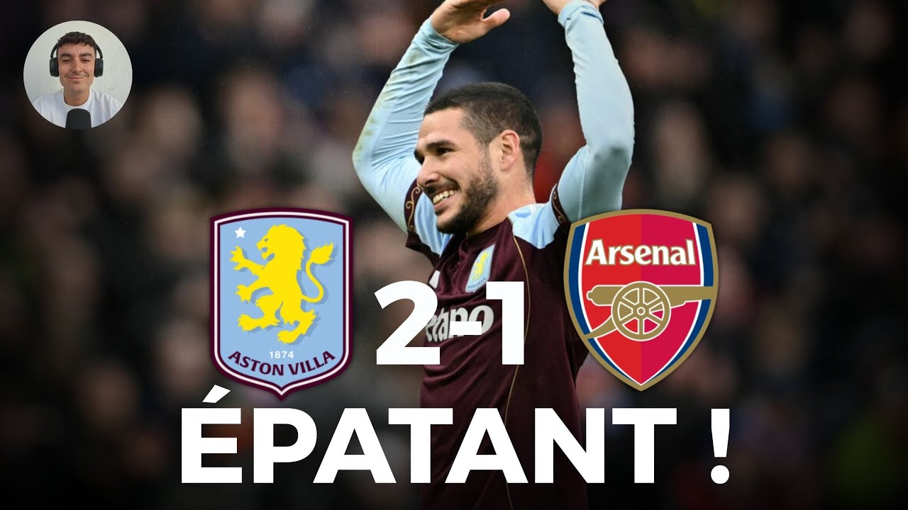 ARSENAL TOMBE À VILLA PARK ! LA PREMIER LEAGUE EST RELANCÉE (Aston Villa 2-1 Arsenal)