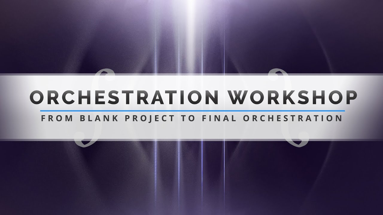 6 Orchestrations From 1 Theme | Workshop Preview