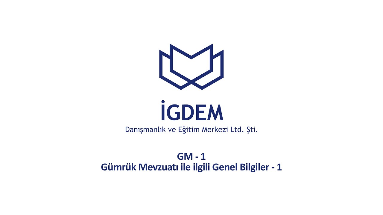 GM-1 Gümrük Mevzuatına Giriş
