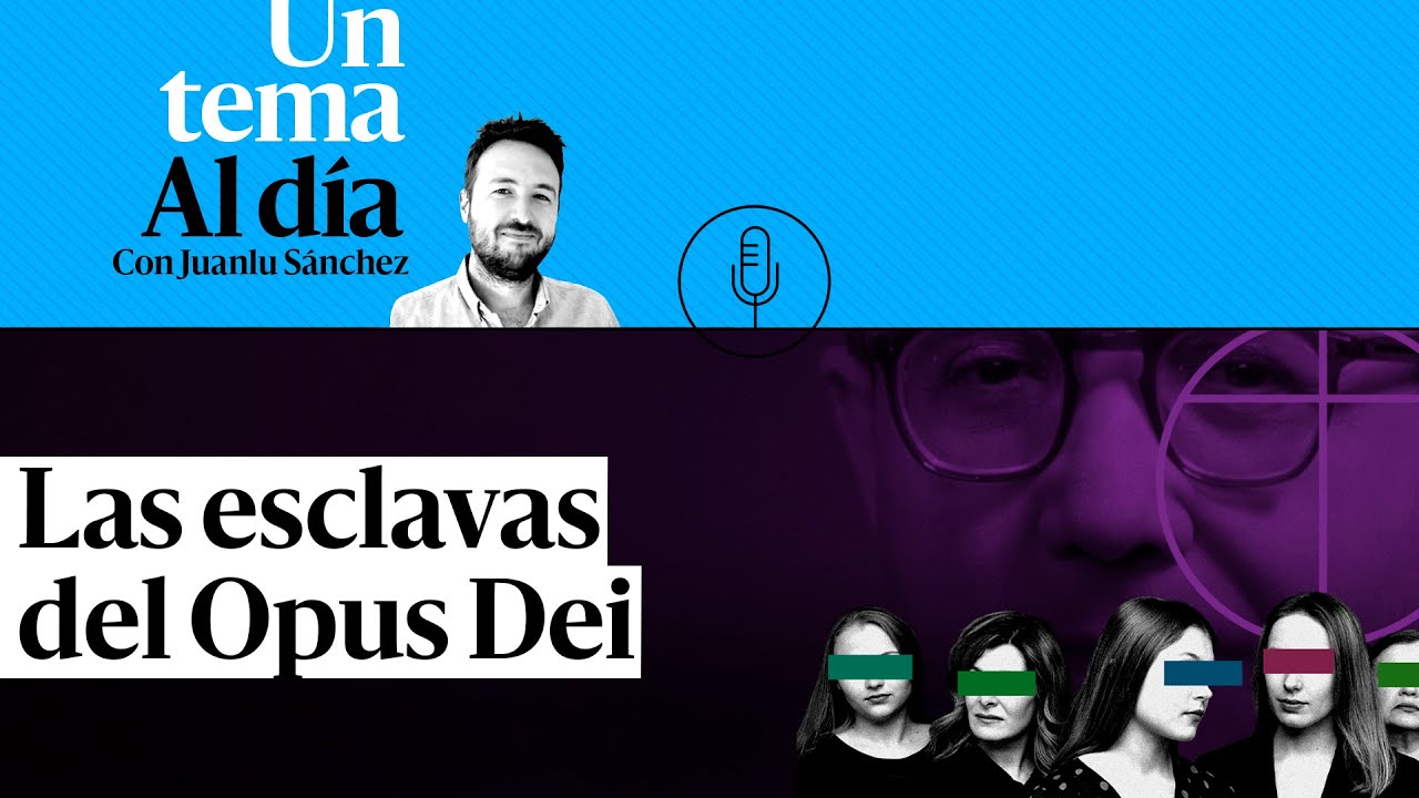 🎙 PODCAST | Las esclavas del Opus Dei