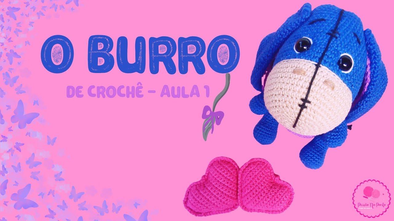 💖 BURRO DA TURMA DO URSINHO POOH - AULA 1 》Como fazer Burro de Crochê 》Amigurumi