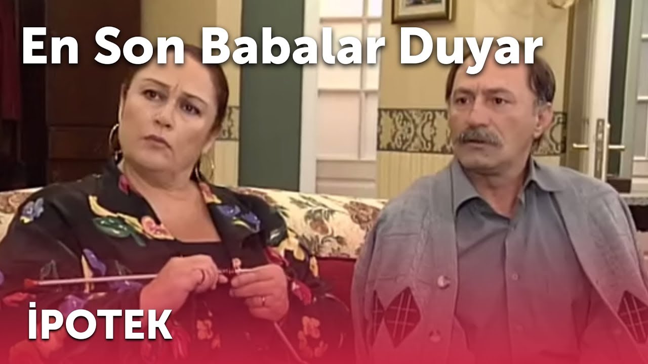 En Son Babalar Duyar - İpotek