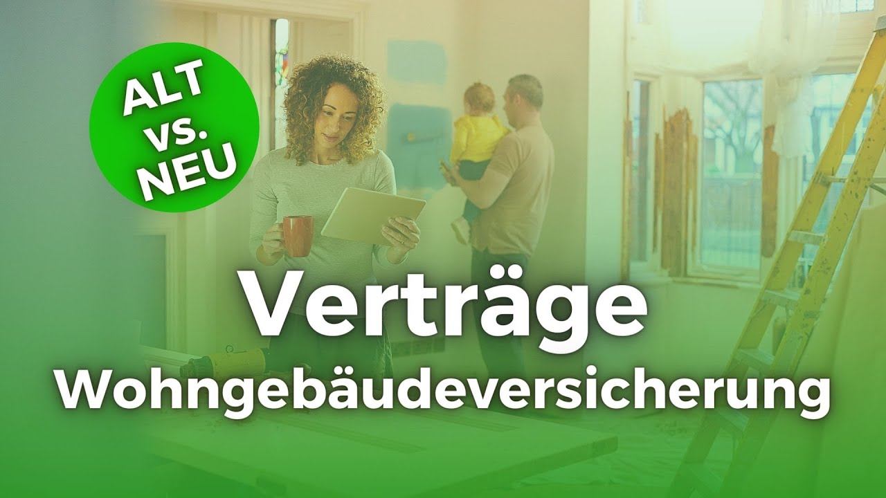 Wohngebäudeversicherung – alte Verträge versus neue Verträge