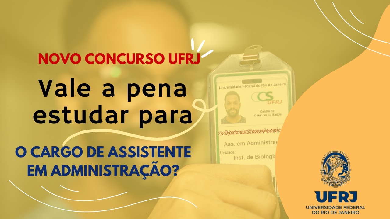 Vale a pena estudar para Assistente em administra&ccedil;&atilde;o? Concurso UFRJ 2025!