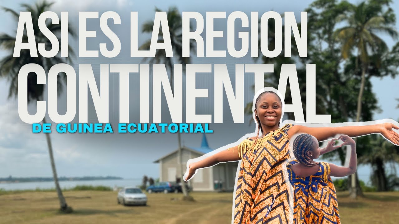 Conoce la REGION CONTINENTAL de Guinea Ecuatorial en 2024: BATA la ciudad más habitada.