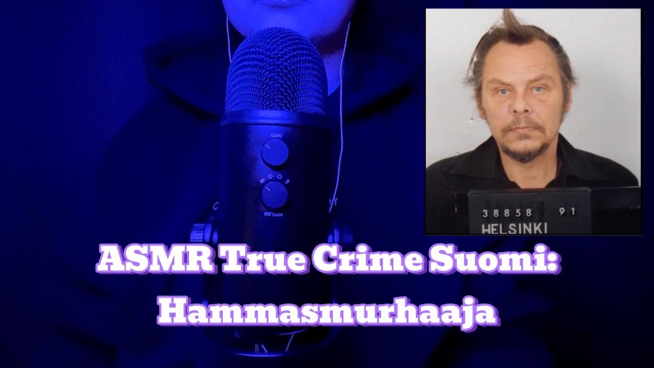 ⛓️ASMR True crime Suomi: Hammasmurhaaja⛓️