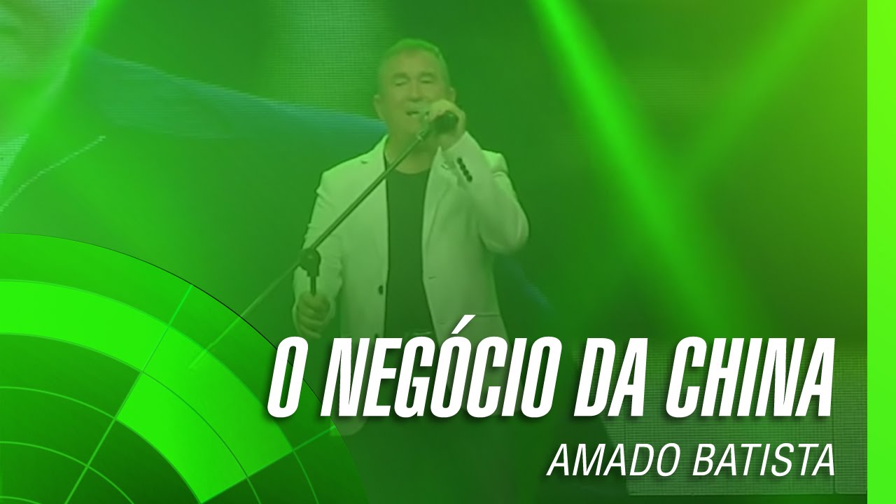 Amado Batista - O neg&oacute;cio da China (&aacute;lbum Neg&oacute;cio da China) Oficial