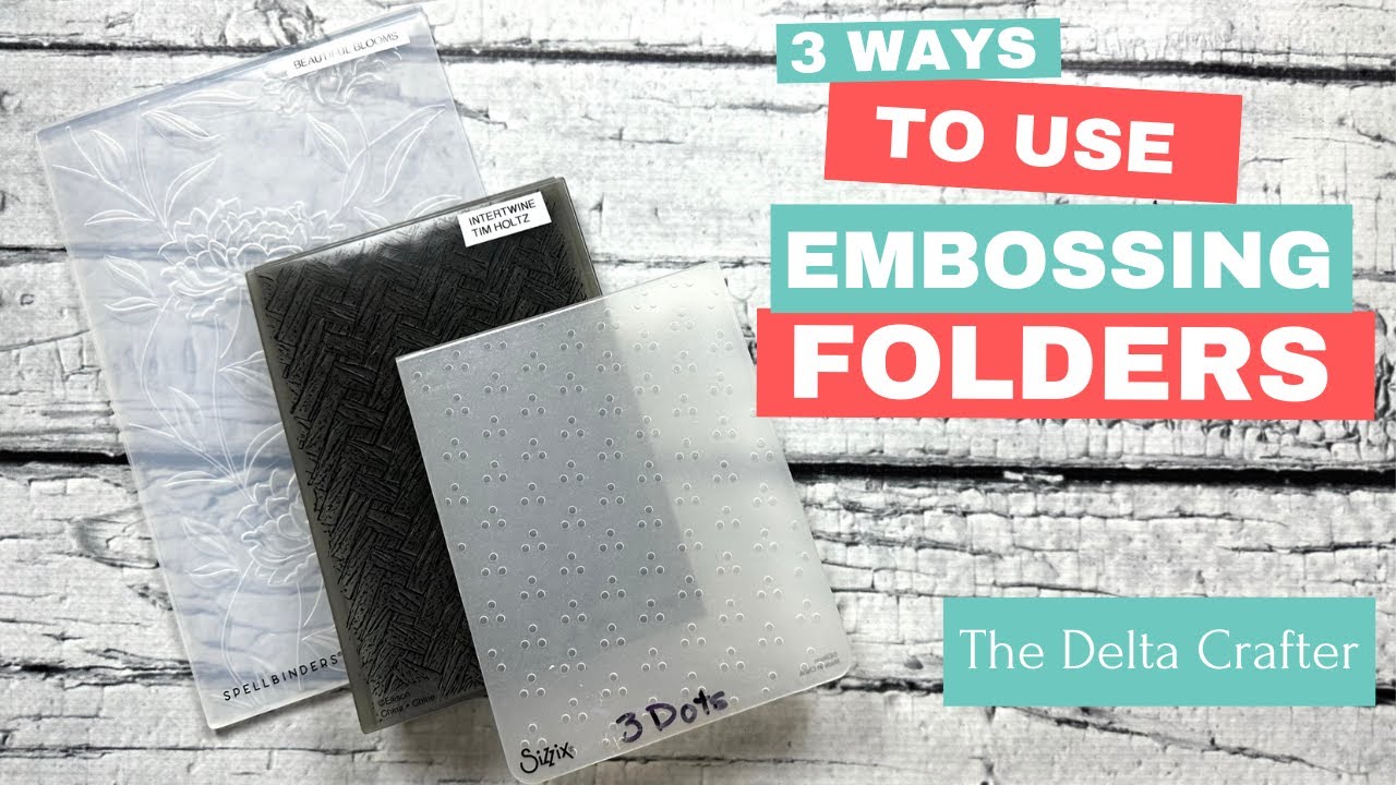 3 Ways To Use Embossing Folders