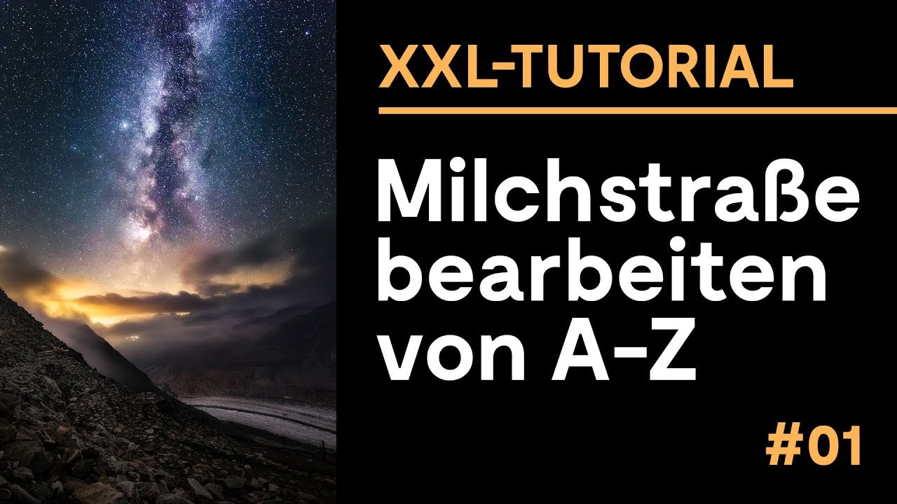 Milchstraße bearbeiten von A-Z | XXL Tutorial, Die RAW-Entwicklung | Teil #01