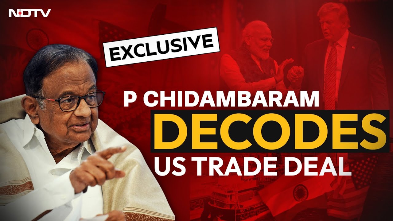 P Chidambaram LIVE | India US Trade Deal | Trump Modi Phone Call | Parliament LIVE | NDTV Exclusive
