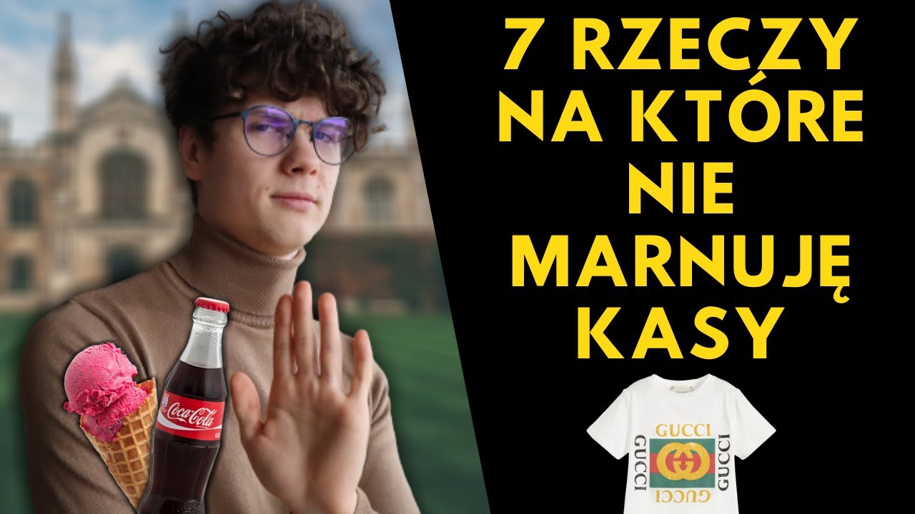 7 rzeczy kt&oacute;rych nie kupuję i rzeczy na kt&oacute;re nie wydaje pieniędzy