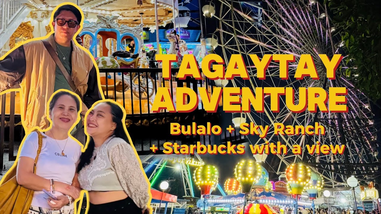 Tagaytay Adventure 2025 | Bulalo + Sky Ranch + Starbucks with a view